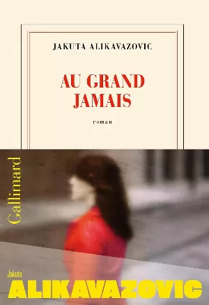 Jakuta Alikavazovic – Au grand jamais